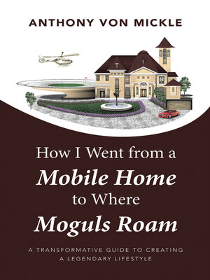 cover image of How I Went from a Mobile Home to Where Moguls Roam